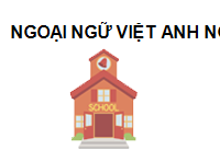 TRUNG TÂM Trung tâm Ngoại ngữ Việt Anh Ngữ